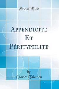 Appendicite Et Pï¿½rityphlite (Classic Reprint)