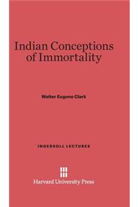 Indian Conceptions of Immortality