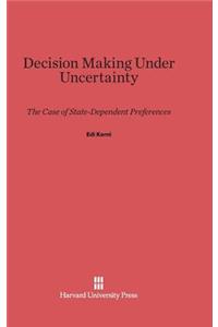 Decision Making Under Uncertainty