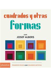Cuadrados Y Otras Formas Con Josef Albers (Squares & Other Shapes with Josef Albers) (Spanish Edition)
