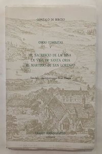 El Sacrificio de la Misa, La Vida de Santa Oria, El Martirio de San Lorenzo (Obras Completas V)
