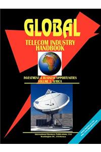 Global Telecom Industry Handbook (Investment and Business Opportunities). Vol.1 Africa