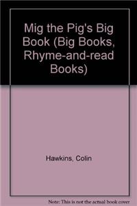 BIG BOOK: HAWKINS: MIG THE PIG 1st Edition - Cased (Big Books, Rhyme-and-read Books)