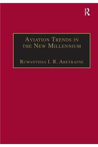 Aviation Trends in the New Millenium