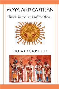 Maya and Castil Ntravels in the Lands of the Maya