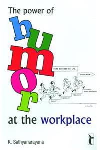 The Power of Humor at the Workplace