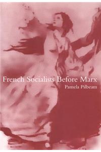 French Socialists Before Marx: Workers, Women and the Social Question in France