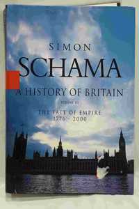 History of Britain, A - Volume III: The Fate of the Empire 1776 - 2000: 003 (History of Britain (Talk Miramax))