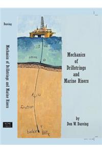 Mechanics of Drillstrings and Marine Risers