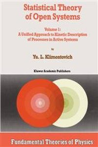 Statistical Theory of Open Systems: Volume 1: A Unified Approach to Kinetic Description of Processes in Active Systems