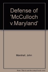 Defense of 'Mcculloch V.Maryland'