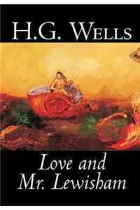 Love and Mr. Lewisham by H. G. Wells, Fiction, Classics, Literary