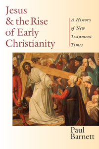 Jesus and the Rise of Early Christianity