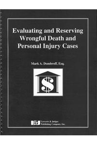 Evaluating and Reserving Wrongful Death and Personal Injury Cases