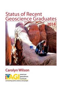 Status of Recent Geoscience Graduates 2014