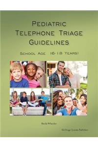 Pediatric Telephone Triage Guidelines - School Age (6-18 Years)
