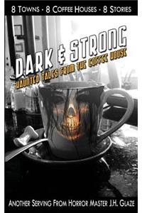 Dark & Strong