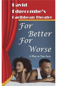 For Better For Worse