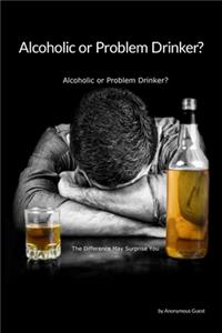 Problem Drinker or an Alcoholic?