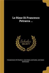 Le Rime Di Francesco Petrarca ...