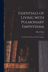 Essentials of Living With Pulmonary Emphysema; a Guide for Patients and Their Families