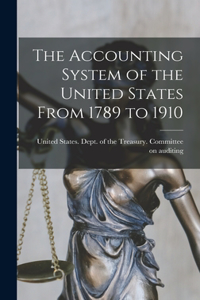 Accounting System of the United States From 1789 to 1910