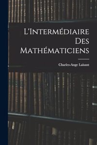 L'Intermédiaire des Mathématiciens