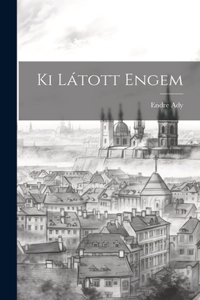 Ki Látott Engem