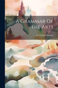 Grammar Of The Arts