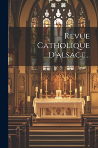 Revue Catholique D'alsace...