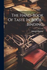 Hand-book Of Taste In Book-binding