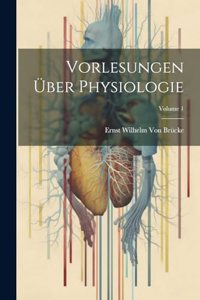 Vorlesungen Über Physiologie; Volume 1