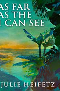 As Far As The I Can See: Large Print Hardcover Edition