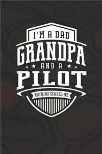 I'm A Dad Grandpa & A Pilot Nothing Scares Me