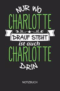 Nur wo Charlotte drauf steht - Notizbuch