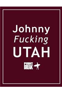 Johnny Fucking Utah - Point Break Notebook, Exercise Book & Journal