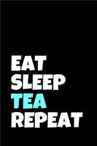Eat Sleep Tea Repeat
