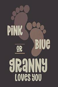 Pink Or Blue Granny Loves You