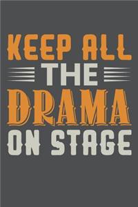 Keep All The Drama On Stage