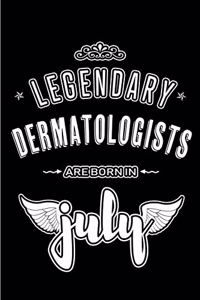 Legendary Dermatologists are born in July