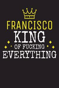 FRANCISCO - King Of Fucking Everything