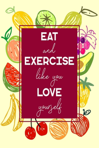 Eat and Exercise Like You Love Yourself