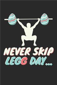 Easter Notebook - Funny Easter Workout 'Never Skip Legg Day' Easter Puns - Easter Journal - Easter Diary