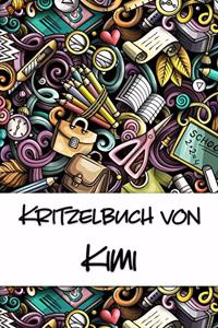 Kritzelbuch von Kimi: Kritzel- und Malbuch mit leeren Seiten für deinen personalisierten Vornamen