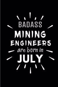 Badass Mining Engineers Are Born In July