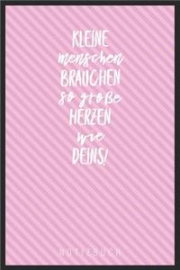 Kleine Menschen Brauchen So Große Herzen Wie Deins! Notizbuch