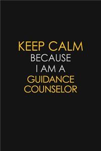 Keep Calm Because I Am A Guidance Counselor