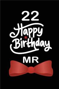 22 Happy birthday mr
