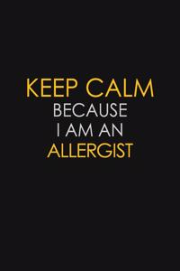 Keep Calm Because I Am An Allergist