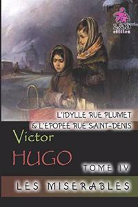 L'idylle rue Plumet et l'épopée rue Saint-Denis - Les misérables (Tome IV)